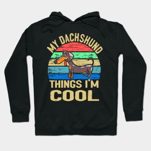 My Dachshund Thing I'm Cool - Vintage Hoodie